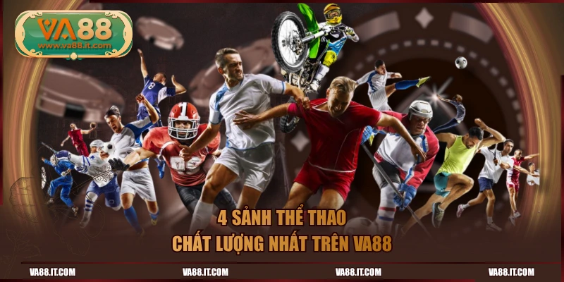 4 sảnh thể thao chất lượng nhất trên VA88