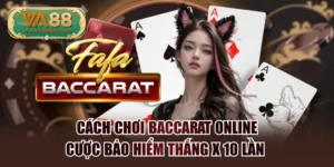 Cách Chơi Baccarat Online | Cược Bảo Hiểm Thắng x 10 lần