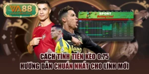 Cách Tính Tiền Kèo 0.75 | Hướng Dẫn Chuẩn Nhất Cho Lính Mới
