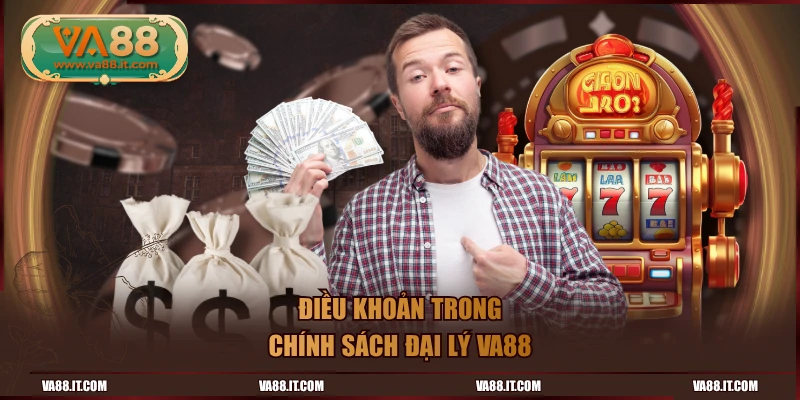 Điều khoản trong chính sách đại lý VA88