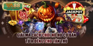 Giải Mã Cách Chơi Nổ Hũ Cơ Bản Từ A Đến Z Cho Tân Thủ