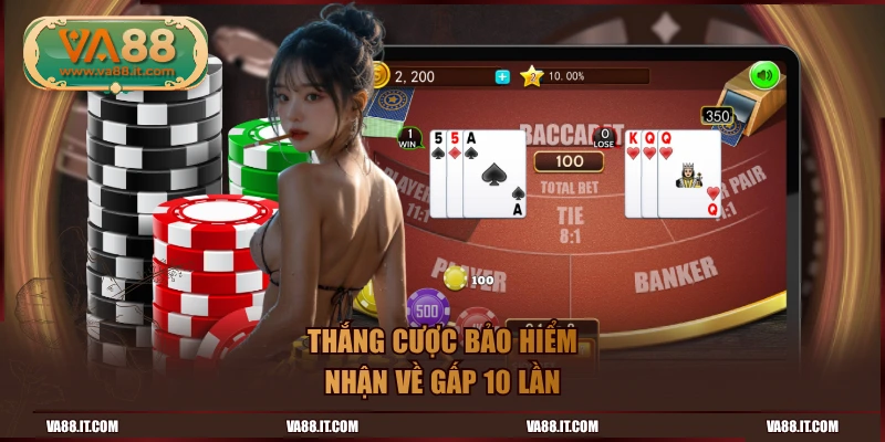 Thắng cược bảo hiểm nhận về gấp 10 lần