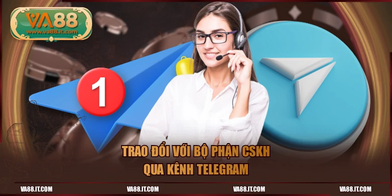 Trao đổi với bộ phận CSKH qua kênh Telegram