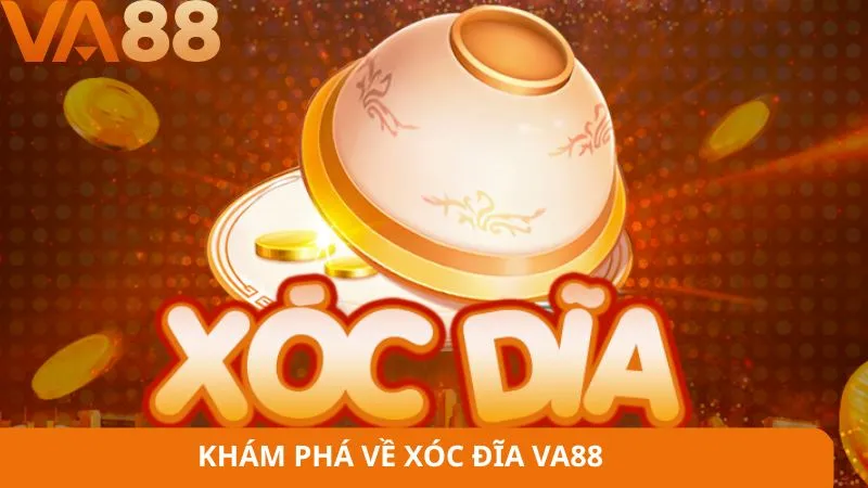 Khám phá về xóc đĩa VA88