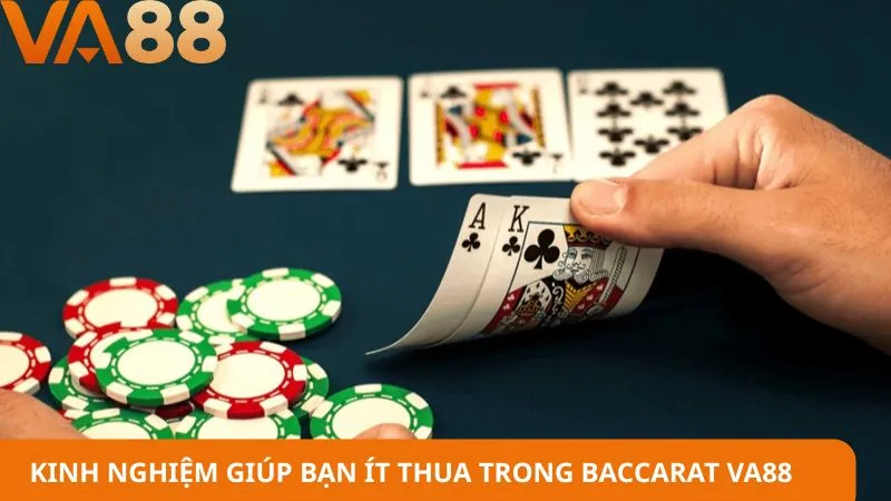 Kinh nghiệm giúp bạn ít thua trong baccarat VA88