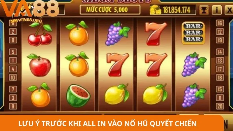 Lưu ý trước khi all in vào nổ hũ quyết chiến
